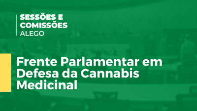 Imagem de capa do vídeo - Frente Parlamentar em Defesa da Cannabis Medicinal