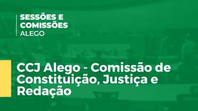 Imagem de capa do vídeo - Comissão de Constituição, Justiça e Redação