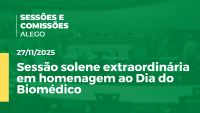 itemSessão solene extraordinária em homenagem ao Dia do Biomédico