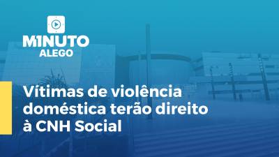 Imagem de capa do vídeo - Vítimas de violência doméstica terão direito à CNH Social