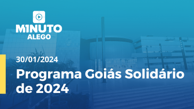 Imagem de capa do vídeo - Programa Goiás Solidário de 2024