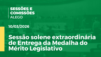 Imagem de capa do vídeo - Sessão solene extraordinária de Entrega da Medalha do Mérito Legislativo