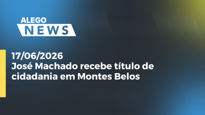 itemJosé Machado recebe título de cidadania em Montes Belos