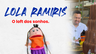 itemLOLA RAMIRIS E O LOFT DOS SONHOS.