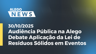 Imagem de capa do vídeo - Audiência Pública na Alego Debate Aplicação da Lei de Resíduos Sólidos em Eventos