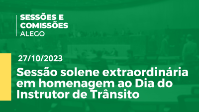 Imagem de capa do vídeo - Sessão solene extraordinária em homenagem ao Dia do Instrutor de Trânsito