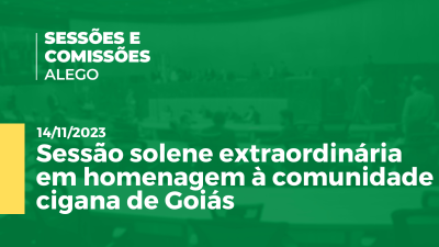 Imagem de capa do vídeo - Sessão solene extraordinária em homenagem à comunidade cigana de Goiás