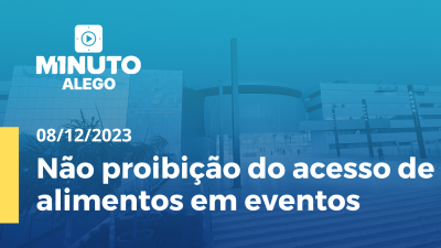 Imagem de capa do vídeo - Não proibição do acesso de alimentos em eventos