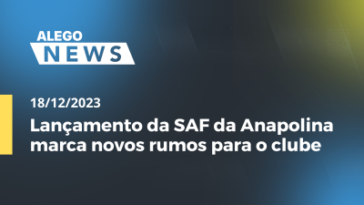 itemAlego News Lançamento da SAF da Anapolina marca novos rumos para o clube