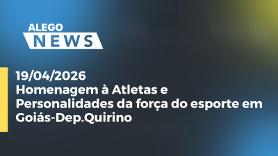 itemHomenagem à Atletas e Personalidades da força do esporte em Goiás-Dep.Quirino