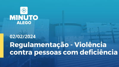 Imagem de capa do vídeo - Regulamentação - Violência contra pessoas com deficiência