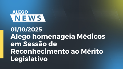 itemAlego homenageia Médicos em Sessão de Reconhecimento ao Mérito Legislativo