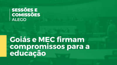 Imagem de capa do vídeo - Goiás e MEC firmam compromissos para a educação