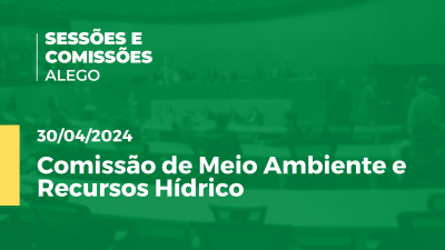 Imagem de capa do vídeo - Comissão de Meio Ambiente e Recursos Hídrico