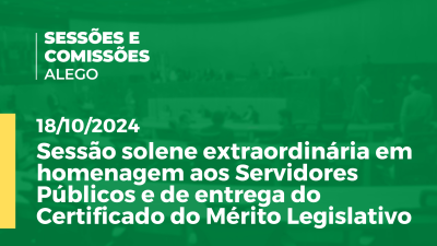 Imagem de capa do vídeo - Sessão solene extraordinária em homenagem aos Servidores Públicos e de entrega do Certificado do Mérito Legislativo