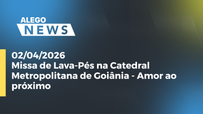 itemMissa de Lava-Pés na Catedral Metropolitana de Goiânia - Amor ao próximo