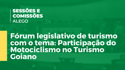 Imagem de capa do vídeo - Fórum legislativo de turismo com o tema: Participação do Motociclismo no Turismo Goiano