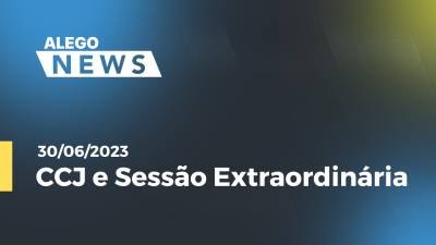 Imagem de capa do vídeo - CCJ e Sessão Extraordinária