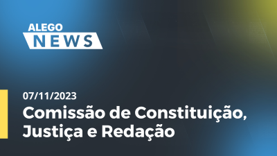 Imagem de capa do vídeo - Comissão de Constituição, Justiça e Redação