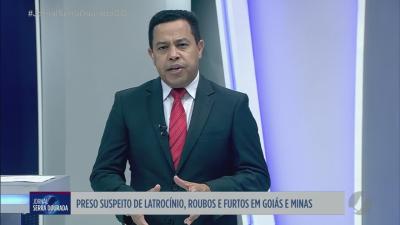 itemPreso suspeito de latrocínio roubos e furtos em Goiás e Minas