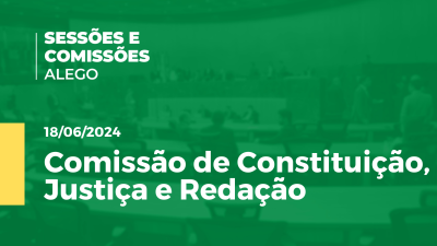 Imagem de capa do vídeo - Comissão de Constituição, Justiça e Redação  - Votação e distribuição de processos