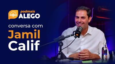 #PodMaisAlego entrevista o deputado estadual Jamil Calif