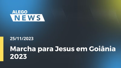 Imagem de capa do vídeo - Marcha para Jesus em Goiânia 2023