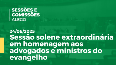 itemSessão solene extraordinária em homenagem aos advogados e ministros do evangelho