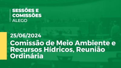 Imagem de capa do vídeo - Comissão de Meio Ambiente e Recursos Hídricos, Reunião ordinária