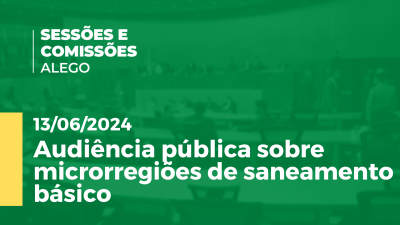 Imagem de capa do vídeo - Audiência pública sobre microrregiões de saneamento básico