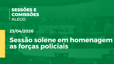 itemSessão solene extraordinária em homenagem às forças policiais