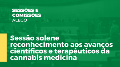 Imagem de capa do vídeo - Sessão solene reconhecimento aos avanços científicos e terapêuticos da cannabis medicina