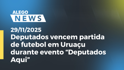 itemDeputados vencem partida de futebol em Uruaçu durante evento “Deputados Aqui”