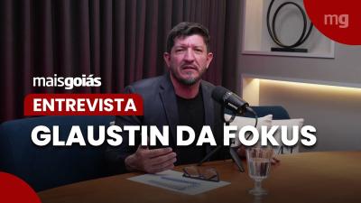 Mais Goiás Entrevista | Glaustin da Fokus