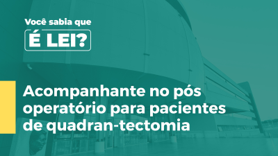 Imagem de capa do vídeo - Acompanhante no pós operatório para pacientes de quadran-tectomia