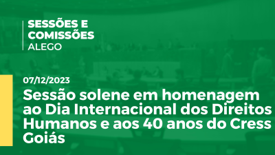 Imagem de capa do vídeo - Sessão solene em homenagem ao Dia Internacional dos Direitos Humanos e aos 40 anos do Cress Goiás