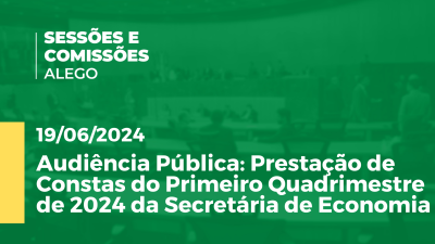 Imagem de capa do vídeo - Audiência Pública: Prestação de Constas do Primeiro Quadrimestre de 2024 da Secretária de Economia