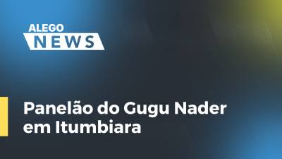 Imagem de capa do vídeo - Panelão do Gugu Nader em Itumbiara