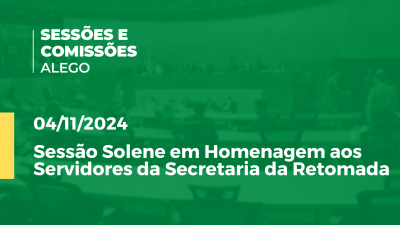 Imagem de capa do vídeo - Sessão Solene em Homenagem aos Servidores da Secretaria da Retomada