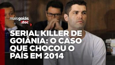 Serial Killer de Goiânia 8 anos da prisão de Tiago Henrique