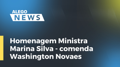 Imagem de capa do vídeo - Homenagem Ministra Marina Silva - comenda Washington Novaes