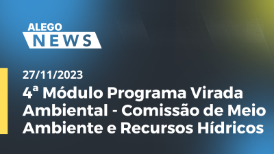 Imagem de capa do vídeo - 4ª Módulo Programa Virada Ambiental - Comissão de Meio Ambiente e Recursos Hídricos