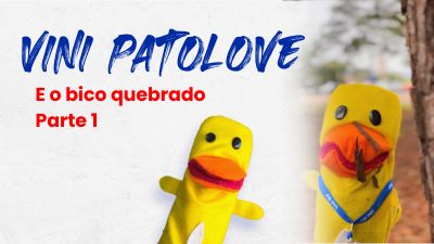 itemVINI PATOLOVE E O BICO QUEBRADO - PARTE 1