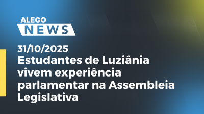 Imagem de capa do vídeo - Estudantes de Luziânia vivem experiência parlamentar na Assembleia Legislativa