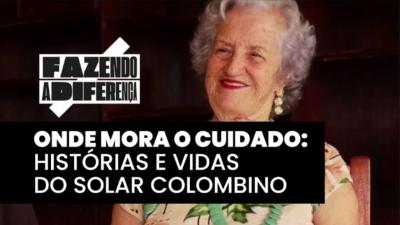 Onde Mora o Cuidado: histórias e vidas do Solar Colombino