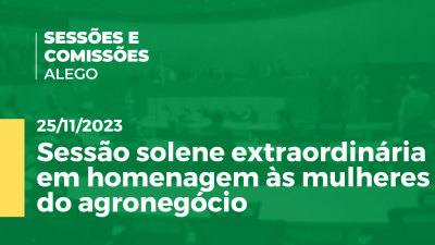 Imagem de capa do vídeo - Sessão solene extraordinária em homenagem às mulheres do agronegócio