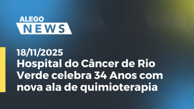 Imagem de capa do vídeo - Hospital do Câncer de Rio Verde celebra 34 Anos com nova ala de quimioterapia