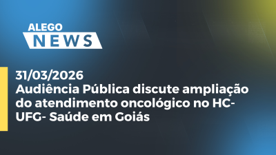 itemAudiência Pública discute ampliação do atendimento oncológico no HC-UFG- Saúde em Goiás