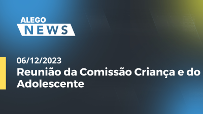 Imagem de capa do vídeo - Reunião da Comissão Criança e do Adolescente