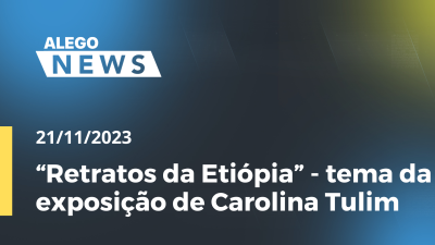 Imagem de capa do vídeo - “Retratos da Etiópia” - tema da exposição de Carolina Tulim